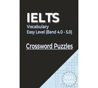 IELTS Vocabulary Crossword Puzzles: Easy to Read Print about Vocabulary for IELTS, Easy Level : Band 4.0 - 5.0, Bilingual and More | 6x9 inches, 120 ... Gift for Vacations, Holidays and Free Times
