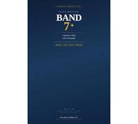 IELTS WRITING BAND 7+ A System to Think Like an Examiner: A Step-by-Step Framework to Plan, Write, and Score Higher in Task 1 and Task 2