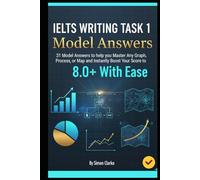 IELTS Writing Task 1 Model Answers: 31 Model Answers to help you Master Any Graph, Process, or Map and Instantly Boost Your Score to 8.0+ With Ease.: 6