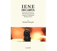Iene di carta. Invettiva contro l'editoria