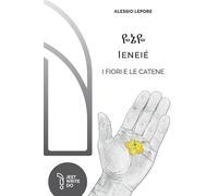 Ieneié. I fiori e le catene