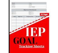 IEP Goal Tracking Sheets: A progress monitoring logbook to track student goals, objectives, data, strategies, and achievements for special education teachers, therapists, and parents.