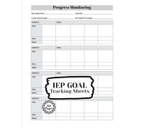 IEP Goal Tracking Sheets: Individualized Education Program Progress Monitoring book for Special Education Teachers, Data Collection Notebook.