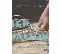 Iep Jaltok: Poems from a Marshallese Daughter