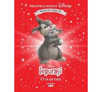 Iepurasi. O zi cu tata. Biblioteca magica Disney