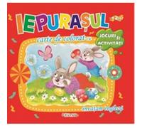 Iepurasul. Carte de colorat cu jocuri si activitati (+2 ani)