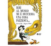 Ieri al museo mi è successa una cosa pazzesca...