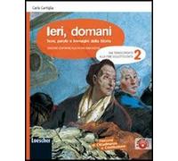 Ieri, domani. Per la Scuola media. Con espansione online. Dal Rinascimento alla fine dell'Ottocento (Vol. 2)