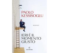 Ieri è il momento giusto