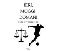 Ieri, Moggi, domani