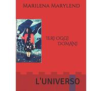 IERI OGGI DOMANI: L'UNIVERSO