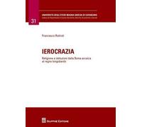 Ierocrazia. Religione e istituzioni dalla Roma arcaica al regno longobardo