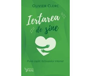Iertarea de sine - Olivier Clerc, Editie in limba romana