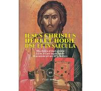 Iesus Christus heri et hodie ipse et in saecula. Miscellanea di studi offerti a