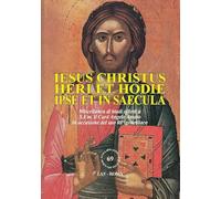 Iesus Christus heri et hodie ipse et in saecula. Miscellanea di studi offerti a S.Em. il Card. Angelo Amato in occasione del suo 80° genetliaco