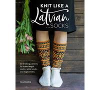 Ieva Ozolina Knit Like a Latvian: Socks (Tascabile) Knit Like a Latvian