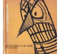 If All Else Fails - Do Not Forget To Be Angry