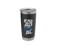 If All Else Fails Then Ctrl Alt Del Computer Programmer - Bicchiere termico in acciaio inox doppia parete
