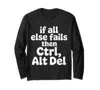 If all Else Fails Then Ctrl Alt del - Maglia a Manica
