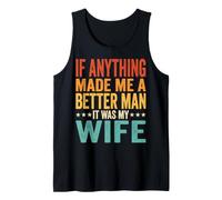 If Anything Made Me A Better Man It Was My Wife Canotta