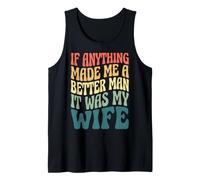 If Anything Made Me A Better Man It Was My Wife Canotta