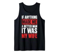 If Anything Made Me A Better Man It Was My Wife Canotta