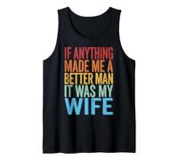 If Anything Made Me A Better Man It Was My Wife Canotta