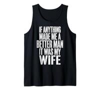 If Anything Made Me A Better Man It Was My Wife Canotta