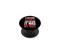 If Anything Made Me A Better Man It Was My Wife PopSockets PopGrip Adesivo