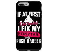 If At First I Don't Succeed I Fix My Ponytail Custodia per iPhone 7 Plus/8 Plus