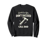 If At First You Don't Succeed Call Dad Funny Love Classic Felpa