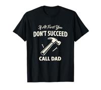 If At First You Don't Succeed Call Dad Funny Love Classic Maglietta