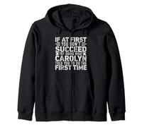 If At First You Don't Succeed Try Doing What Funny Carolyn Felpa con Cappuccio