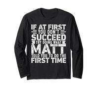 If At First You Don't Succeed Try Doing What Funny MATT Maglia a Manica