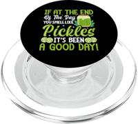 If At The End Of The Day You Smell Like Pickles It's Been A PopSockets PopGrip per MagSafe