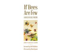 If Bees Are Few: A Hive of Bee Poems