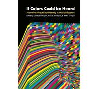 If Colors Could Be Heard: Narratives about Racial Identity in Music Education
