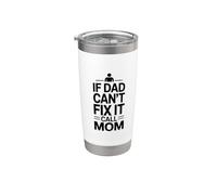 If Dad Can't Fix It Call Mom Bicchiere termico in acciaio inox doppia parete