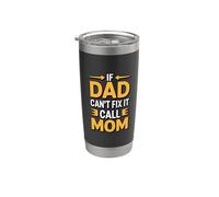 If Dad Can't Fix It Call Mom Bicchiere termico in acciaio inox doppia parete
