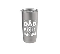 If Dad Can't Fix It Call Mom Bicchiere termico in acciaio inox doppia parete