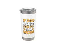 If Dad Can't Fix It Call Mom Bicchiere termico in acciaio inox doppia parete