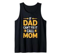 If Dad Can't Fix It Call Mom Canotta