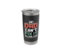 If Dad Can't Fix It No One Can Bicchiere termico in acciaio inox doppia parete