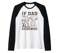 If Dad Can't Fix It We're all Screwed Funny Dad Mechanic Maglia con Maniche Raglan
