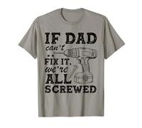 If Dad Can't Fix It We're all Screwed Funny Dad Mechanic Maglietta