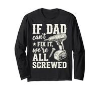 If Dad Can't Fix It We're all Screwed Funny Handyman Maglia a Manica