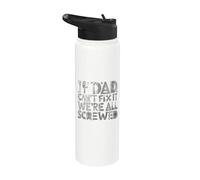 If Dad Can't Fix It We're All Screwed Handyman Fathers Day Stainless Steel Insulated Water Bottle