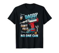 If Daddy Can't Fix It No One Can - Festa del papà Compleanno Maglietta