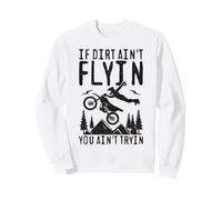 If Dirt Ain't Flyin You Ain't Tryin Dire Moto Felpa