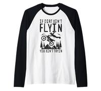 If Dirt Ain't Flyin You Ain't Tryin Dire Moto Maglia con Maniche Raglan